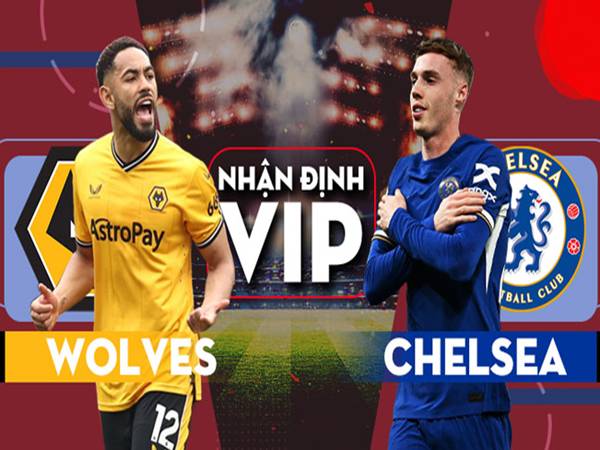 Đối đầu Wolves vs Chelsea